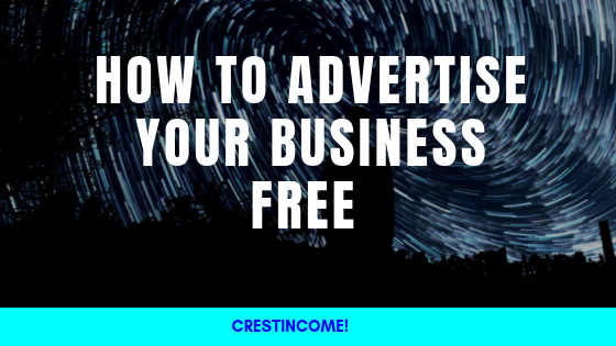 How To Advertise Your Business Free - crestincome